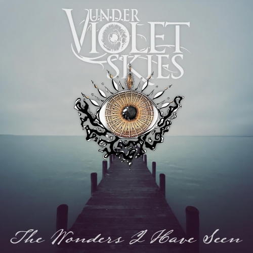 Under Violet Skies - The Wonders I Have Seen (2021)