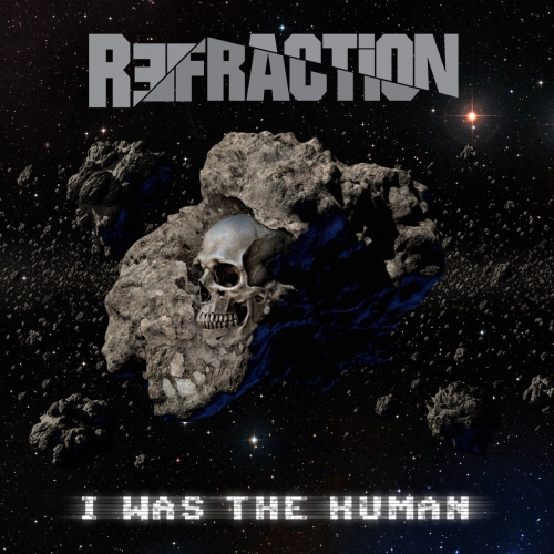 Refraction - I Was The Human (2021)