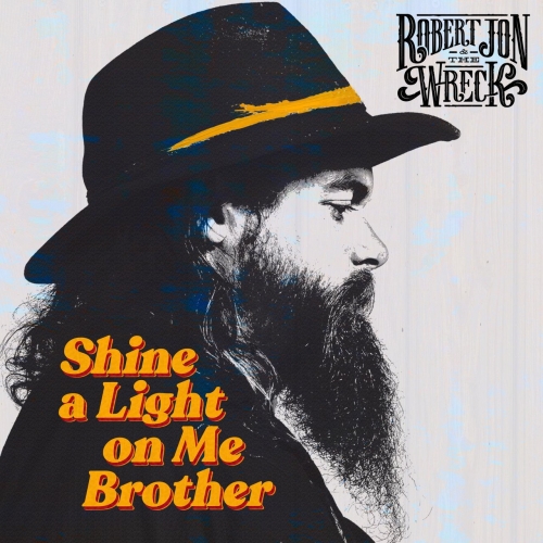 Robert Jon & the Wreck - Shine a Light on Me Brother (2021)