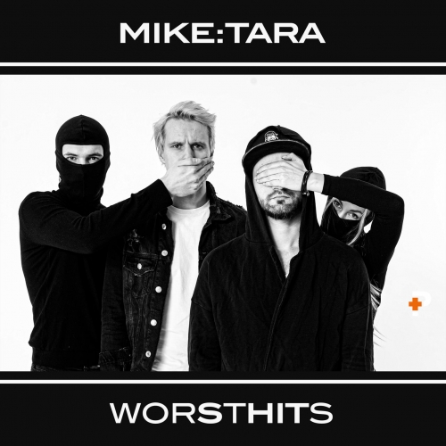MIKE:TARA - Worst Hits (2021)