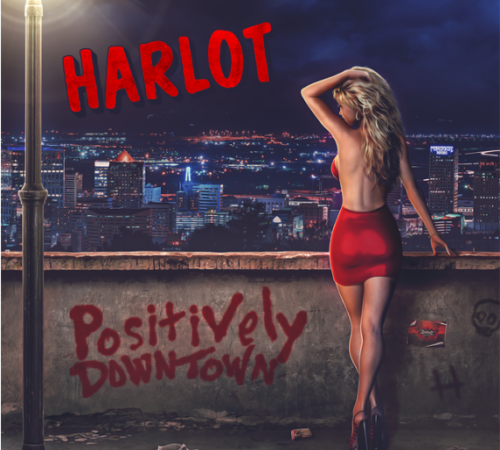 Harlot – Positively Downtown (2021 Remaster)