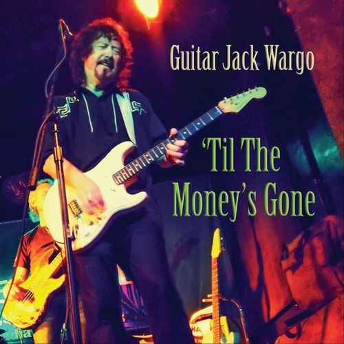 Guitar Jack Wargo - 'Til the Money's Gone (2021)