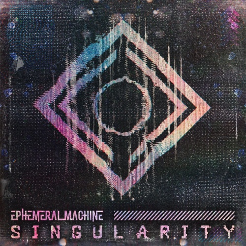 Ephemeral Machine - SINGULARITY (2021)