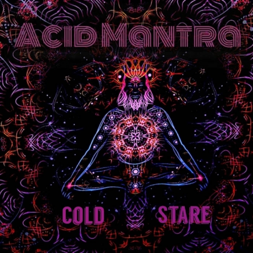 Acid Mantra - Cold Stare (2021)