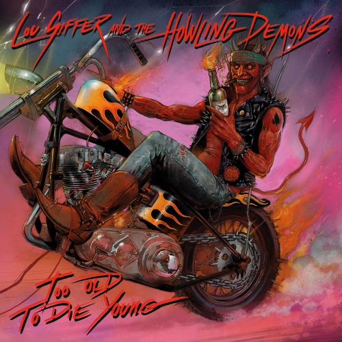 Lou Siffer and the howling demons - Too Old to Die Young (2021)