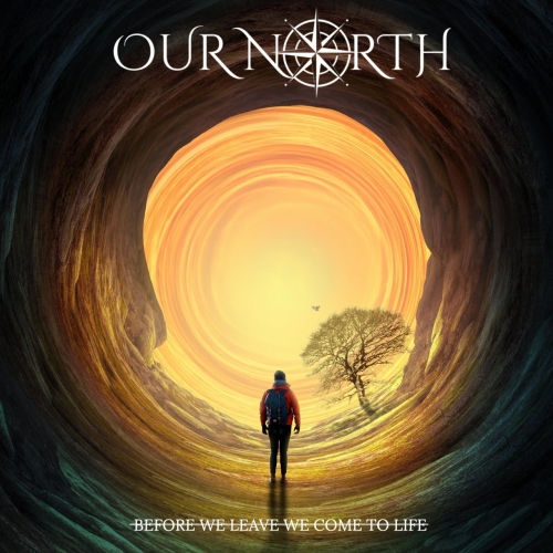 Our North - Before We Leave We Come To Life (2021)