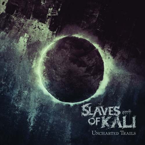 Slaves of Kali - Uncharted Trails (2021)