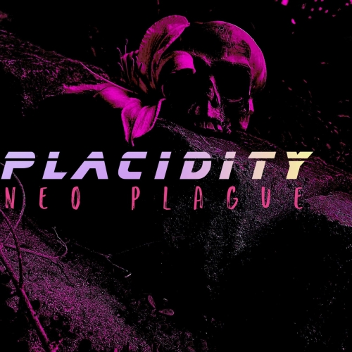 PLACIDITY. - Neo Plague (2021)