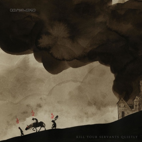 Old Man Wizard - Kill Your Servants Quietly (2021)