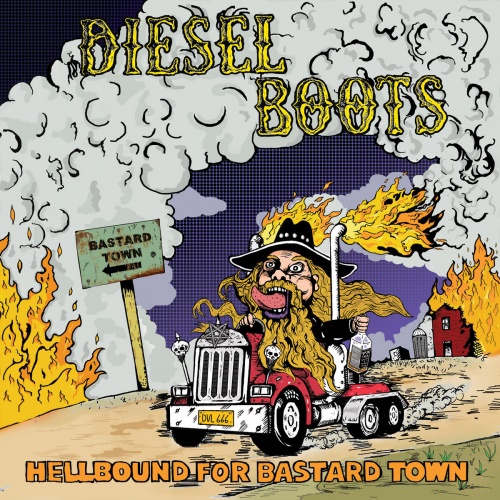Diesel Boots - Hellbound for Bastard Town (2021)