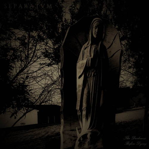 Separatum - The Darkness Before Dying (2021)