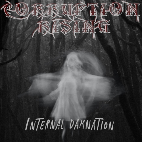 Corruption Rising - Internal Damnation (2021)