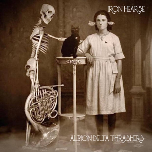 Iron Hearse - Albion Delta Thrashers (2021)