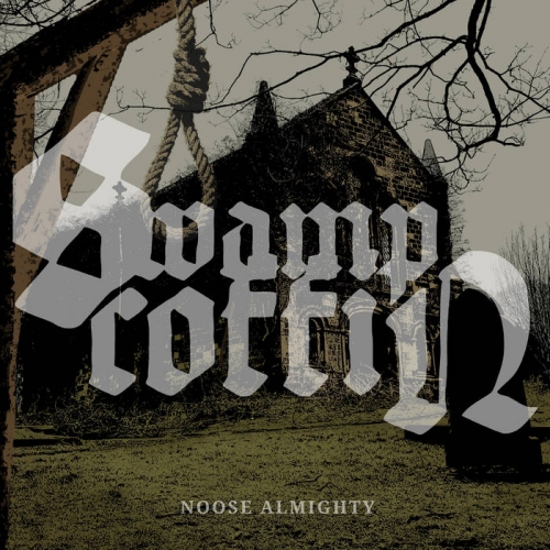 Swamp Coffin - Noose Almighty (2021)