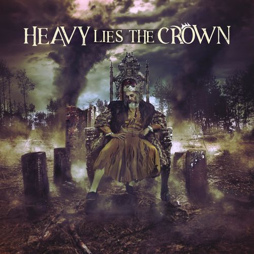 Heavy Lies the Crown - Heavy Lies the Crown (2021)
