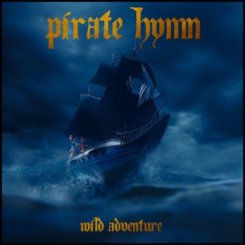 Pirate Hymn - Wild Adventure (2021)