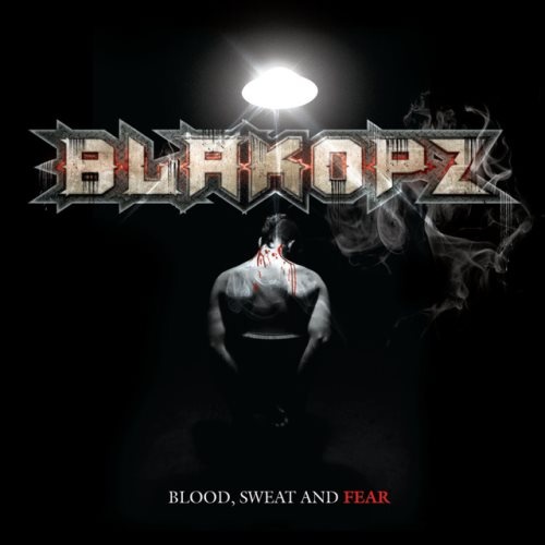 BlakOPz - Вlооd, Swеаt аnd Fеаr [Limitеd Еdition] (2012)