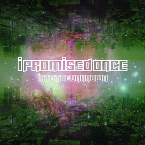 I Promised Once - Into The Unknown (Single) (2022)