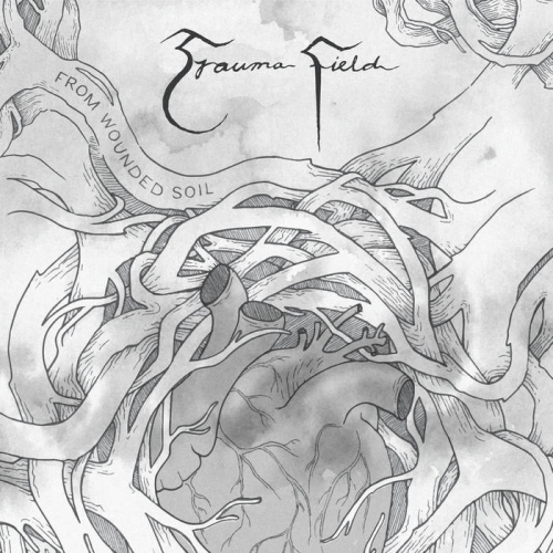 Trauma Field - From Wounded Soil (2022)