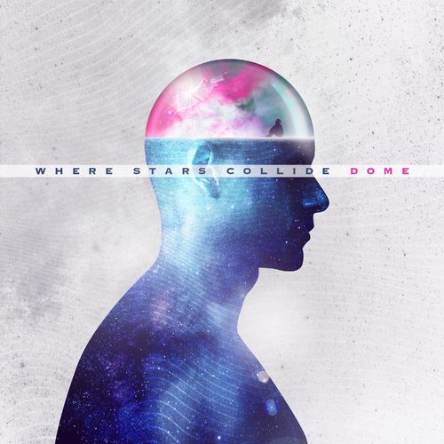 Where Stars Collide - Dome (2022)