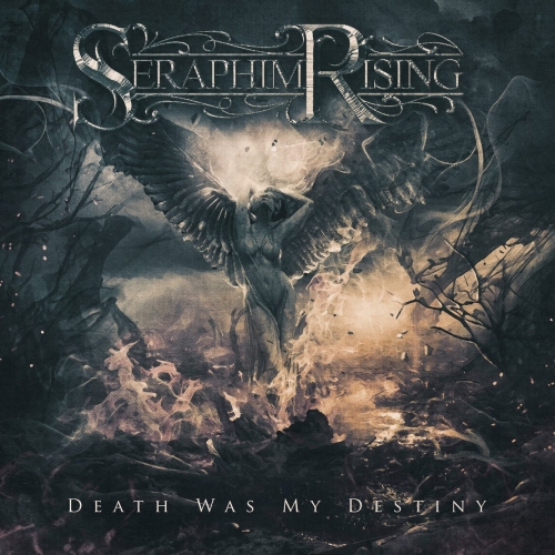 Seraphim Rising - Death Was My Destiny (2022)