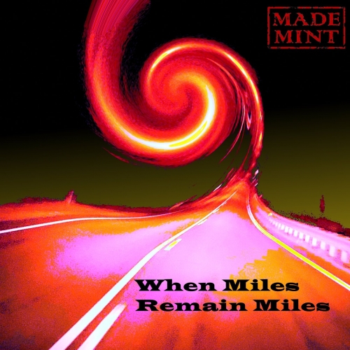 Made Mint - When Miles Remain Miles (2022)
