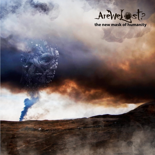 Are We Lost? - The New Mask of Humanity (2022)
