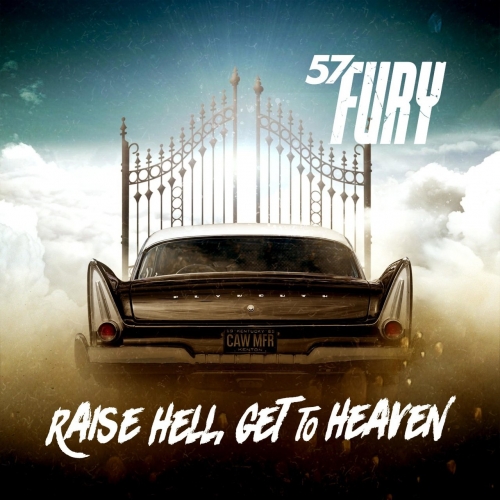 57 Fury - Raise Hell, Get To Heaven (2022)