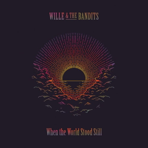 Wille and the Bandits - When the World Stood Still (2022)