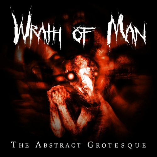 Wrath of Man - The Abstract Grotesque (2022)