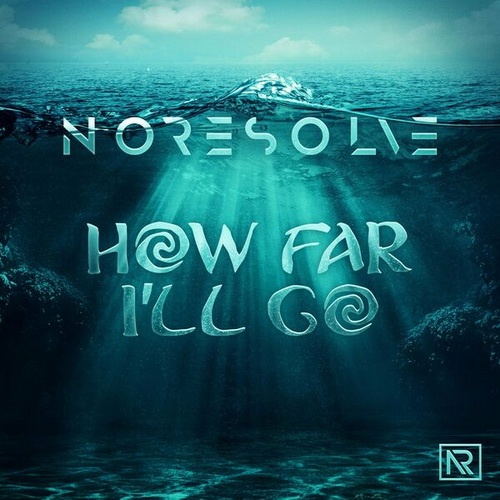 No Resolve - How Far I'll Go (Single) (2022)