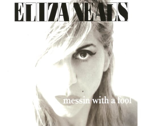 Eliza Neals - Меssin With А Fооl (2012)