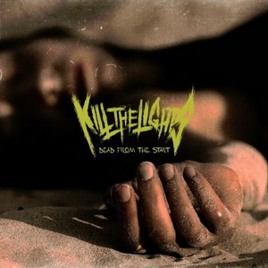 Kill the Lights - Dead From The Start (Single) (2022)