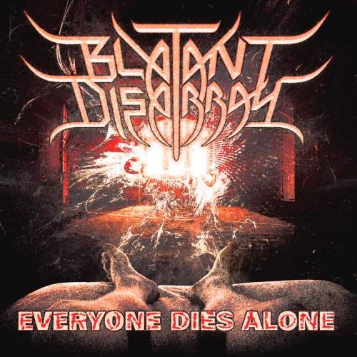 Blatant Disarray - Еvеrуоnе Diеs Аlоnе [Limitеd Еditiоn] (2010)