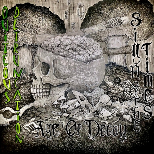 Quiteous Detruncation - Age Of Decay....Sign Of The Times (2022)