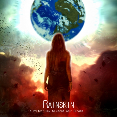 Rainskin - A Perfect Day To Shoot Your Dreams... (2022)