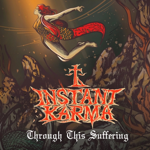 Instant Karma - Through This Suffering (2022)