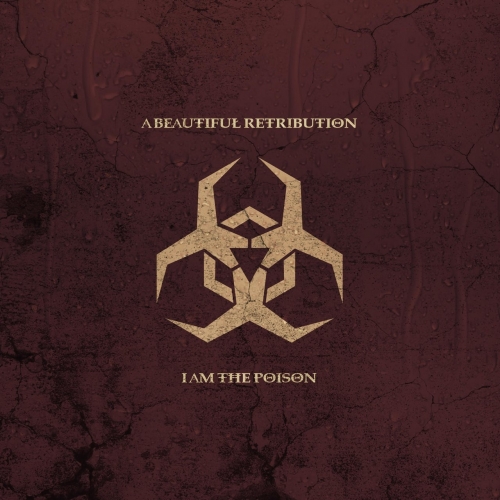 A Beautiful Retribution - I Am The Poison (2022)