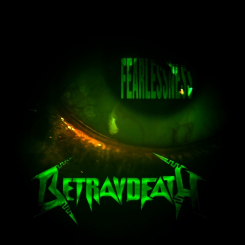 Betraydeath - Fearlessness (2022)