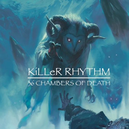KiLLeR RHYTHM - 36 CHAMBERS OF DEATH (2022)