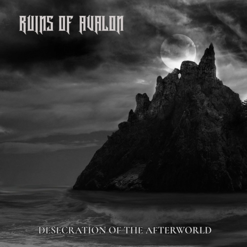 Ruins of Avalon - Desecration of the Afterworld (2022)