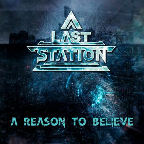 Last Station - A Reason to Believe (2022)