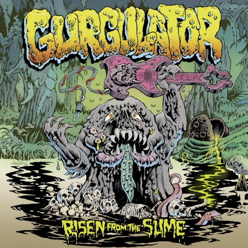 Gurgulator - Risen From The Slime! (2022)