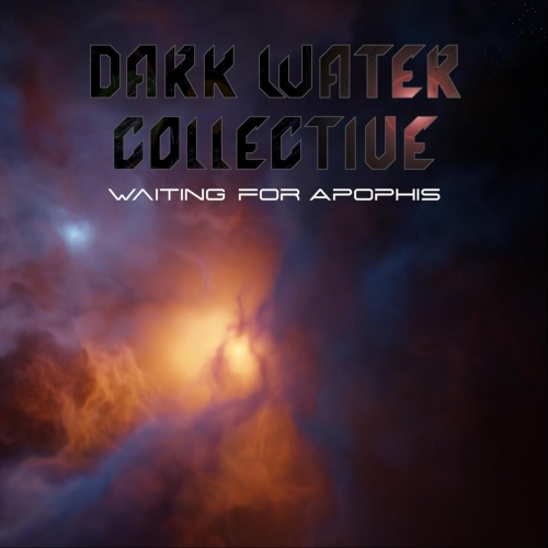 Dark Water Collective - Waiting for Apophis (2022)