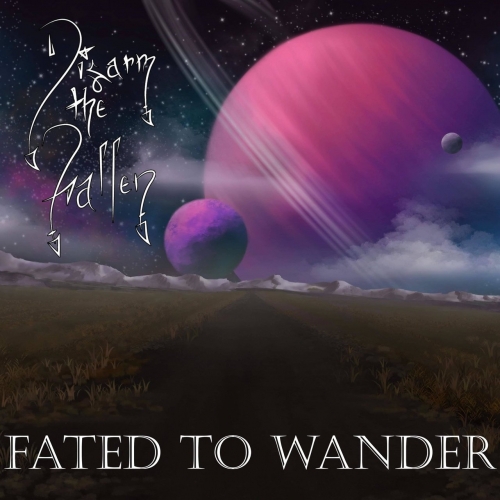 Disarm the Fallen - Fated To Wander (2022)