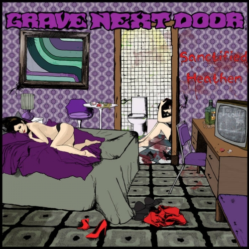 Grave Next Door - Sanctified Heathen (2022)