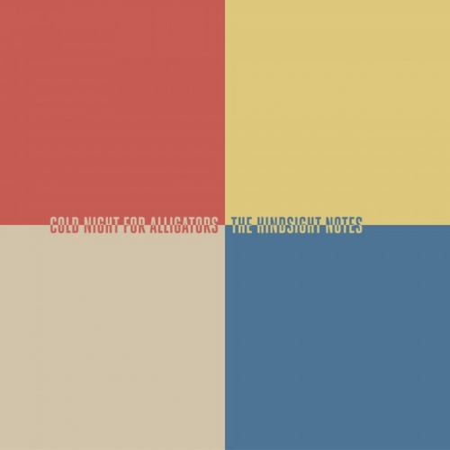 Cold Night For Alligators - The Hindsight Notes (2022)