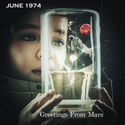 June 1974 - Greetings from Mars (2022)