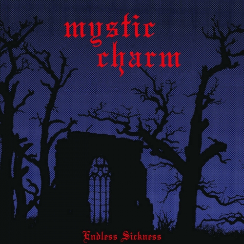 Mystic Charm - Endless Sickness (2022)