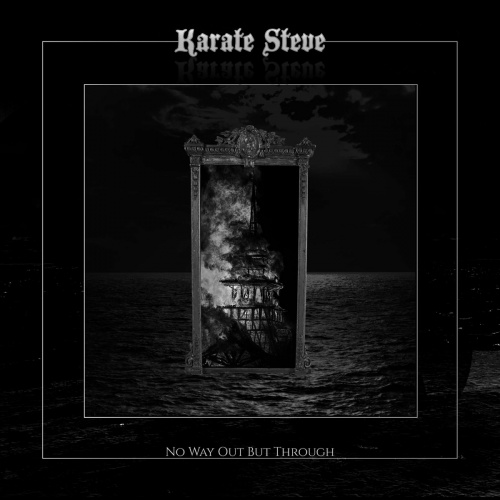 Karate Steve - No Way Out But Through (2022)